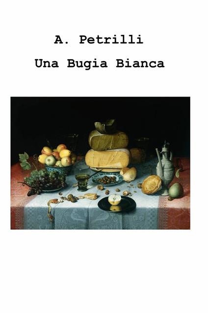 Una bugia bianca - A. Petrilli - ebook