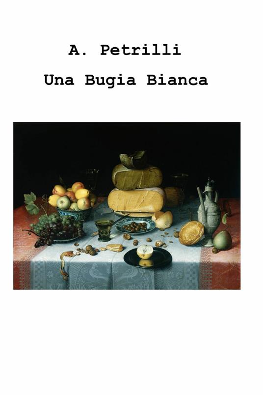 Una bugia bianca - A. Petrilli - ebook