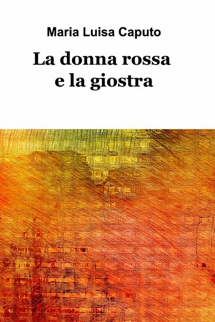 La donna rossa e la giostra - M. Luisa Caputo - ebook