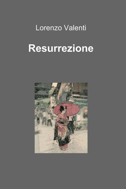 Resurrezione - Lorenzo Valenti - ebook