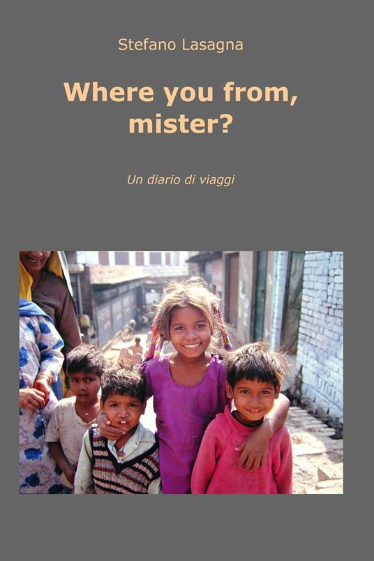 Where you from, mister? - Stefano Lasagna - ebook