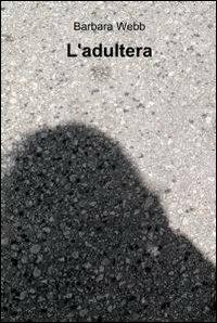 L' adultera - Barbara Webb - copertina