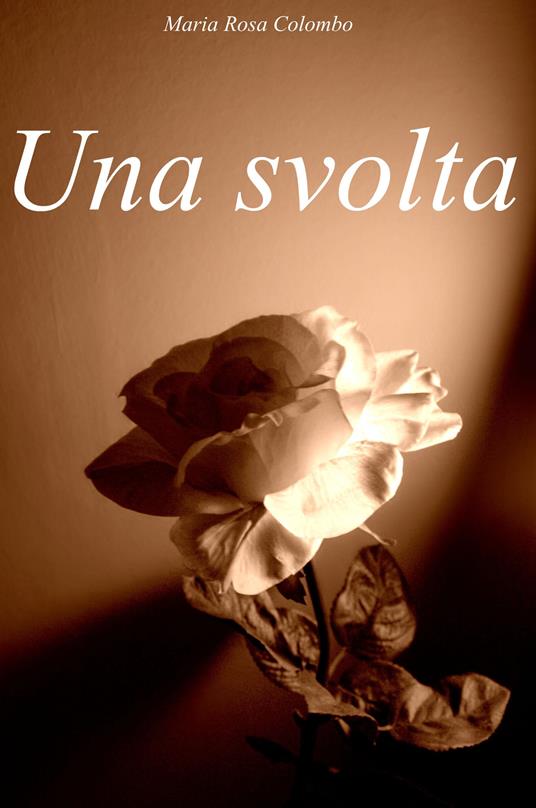 Una svolta - Maria Rosa Colombo - ebook