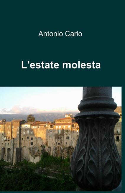 L' estate molesta - Antonio Carlo - copertina