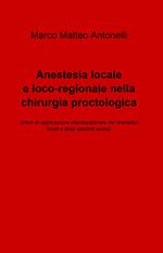 Anestesia locale e loco-regionale nella chirurgia proctologica