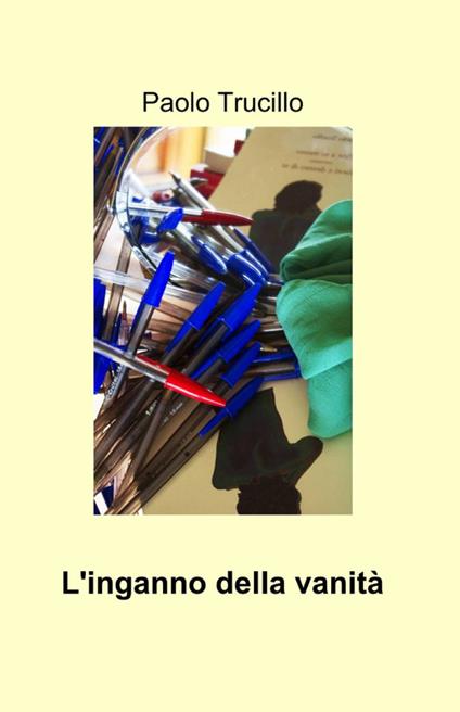 L' inganno della vanità - Paolo Trucillo - copertina