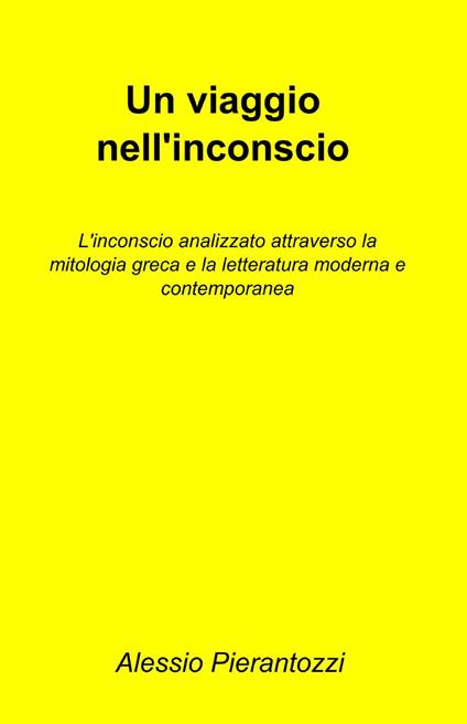 Un viaggio nell'inconscio - Alessio Pierantozzi - copertina