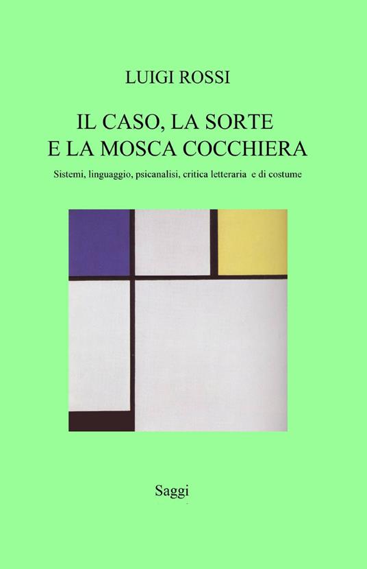 Il caso, la sorte e la mosca cocchiera - Luigi Rossi - copertina