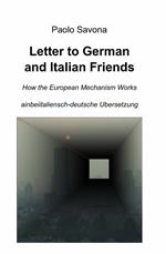 Letter to German and Italian friends. How the European mechanism works