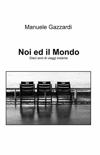 Noi ed il mondo - Manuela Gazzardi - copertina