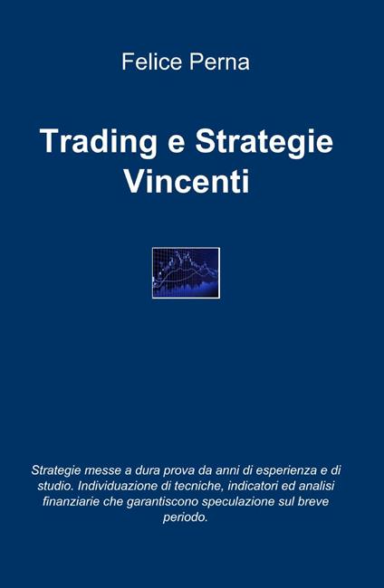 Trading e strategie vincenti - Felice Perna - copertina