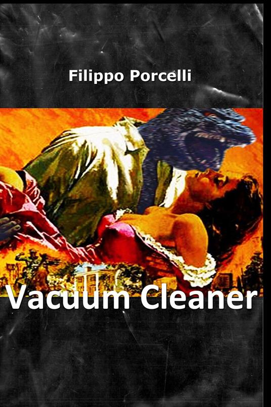 Vacuum cleaner - Filippo Porcelli - ebook