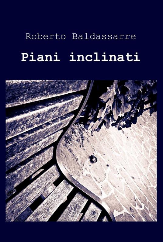 Piani inclinati - Roberto Baldassarre - copertina