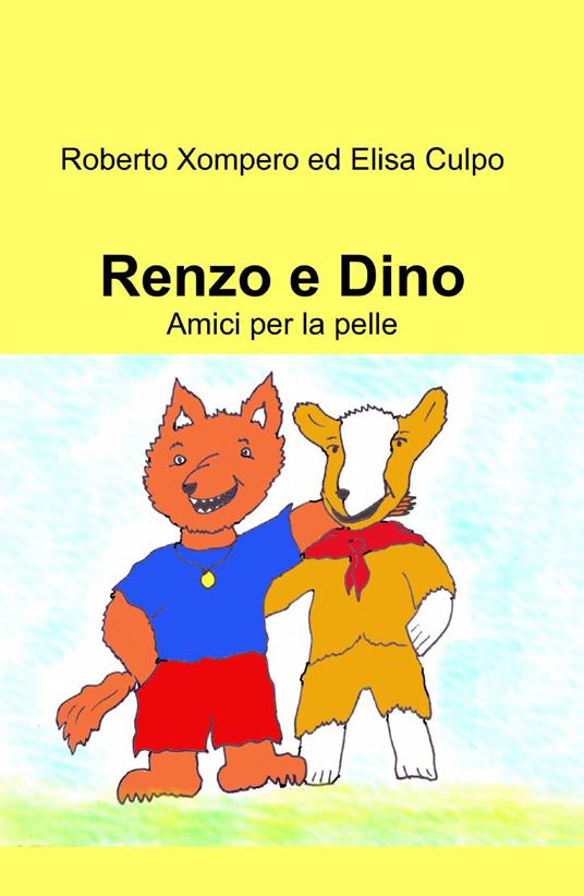 Renzo e Dino - Roberto Xompero,Elisa Culpo - copertina