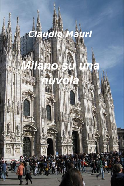 Milano su una nuvola - Claudio Mauri - ebook