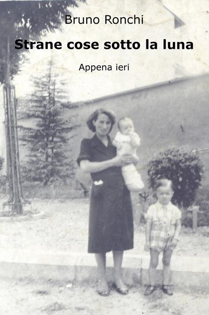Strane cose sotto la luna - Bruno Ronchi - ebook