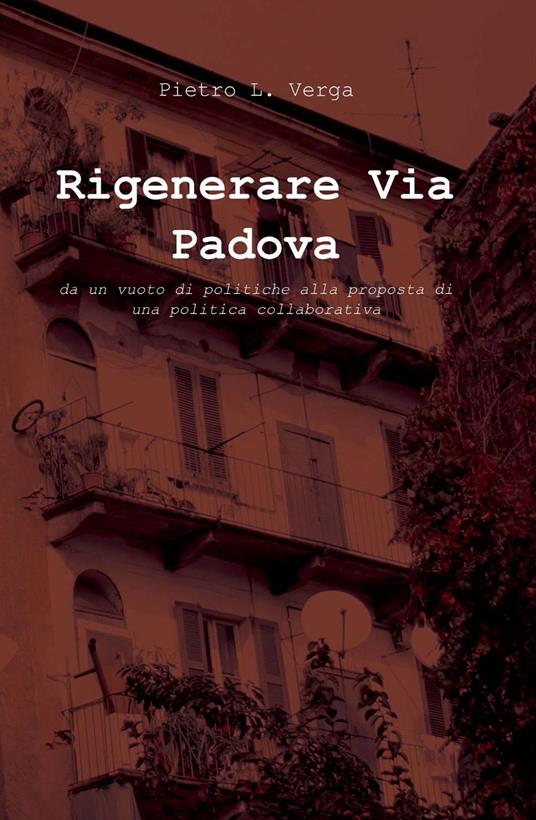 Rigenerare via Padova - Pietro L. Verga - copertina