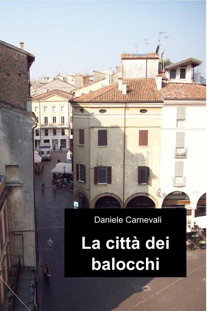 La città dei balocchi - Daniele Carnevali - ebook