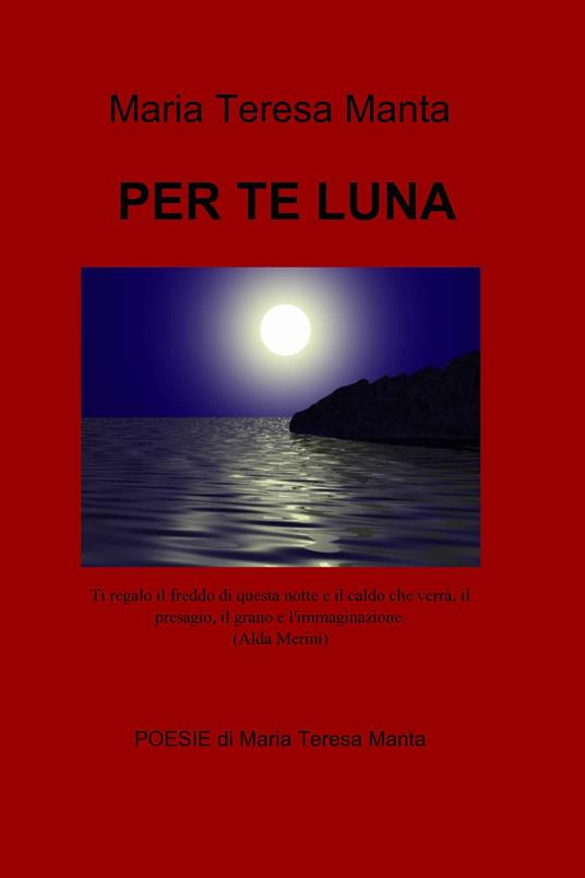 Per te luna - Manta, Maria Teresa - Ebook - EPUB2 con DRMFREE
