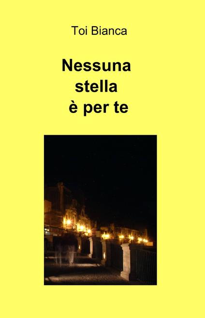 Nessuna stella è per te - Bianca Toi - copertina