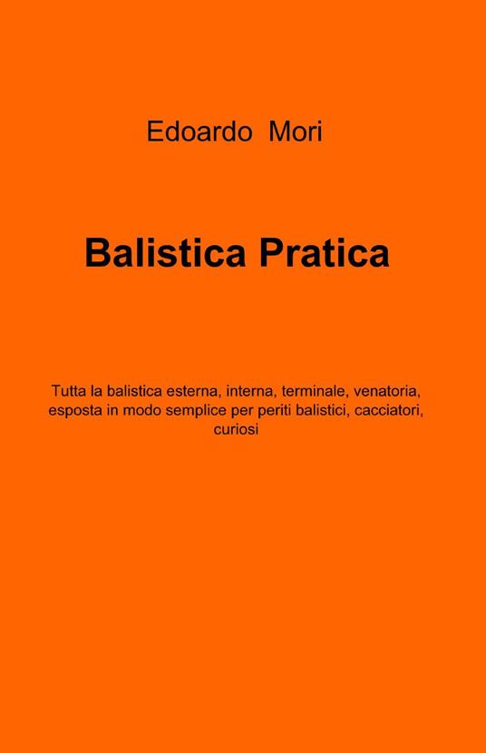 Balistica pratica - Edoardo Mori - copertina