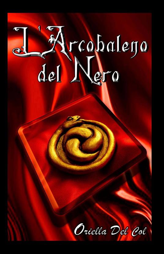L' arcobaleno del nero - Oriella Del Col - copertina