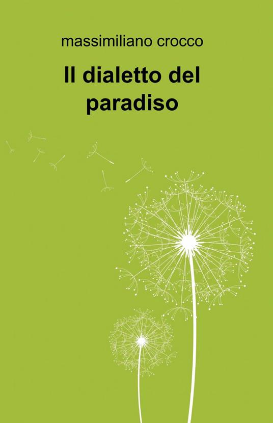 Il dialetto del paradiso - Massimiliano Crocco - copertina