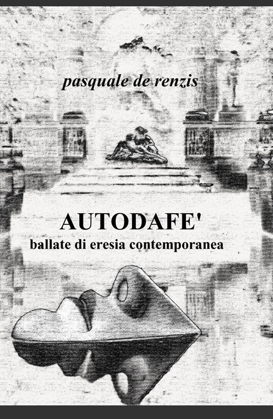 Autodafé - Pasquale De Renzis - copertina