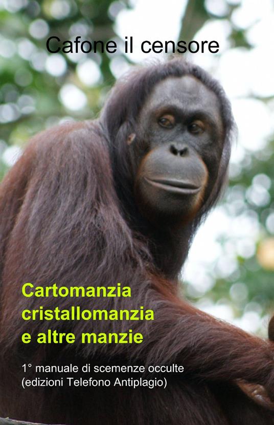 Cartomanzia cristallomanzia e altre manzie - Cafone il Censore - copertina