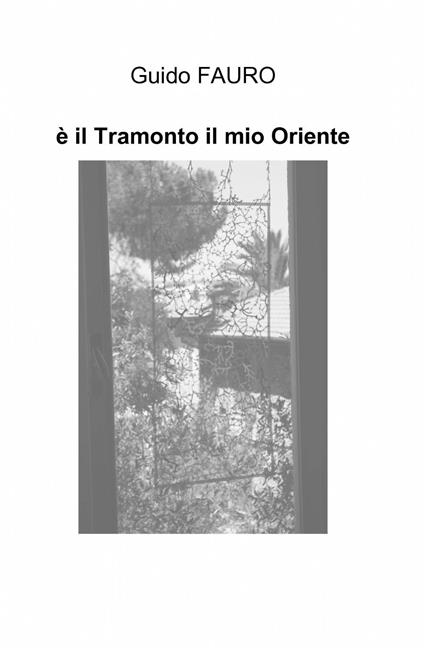 È il tramonto il mio oriente - Guido Fauro - copertina