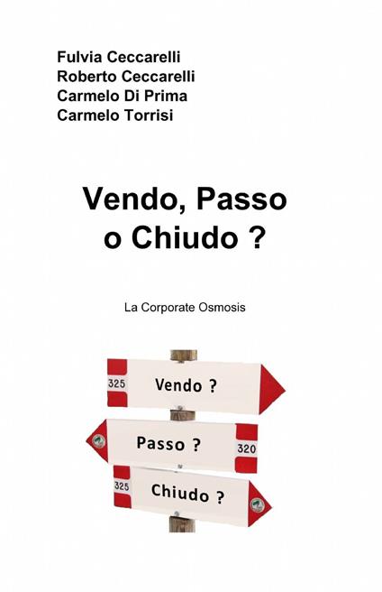 Vendo, passo o chiudo? - Roberto Ceccarelli,Fulvia Ceccarelli,Carmelo Di Prima - copertina