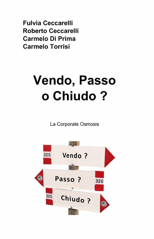 Vendo, passo o chiudo? - Roberto Ceccarelli,Fulvia Ceccarelli,Carmelo Di Prima - copertina
