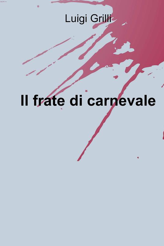 Il frate di carnevale - Luigi Grilli - ebook
