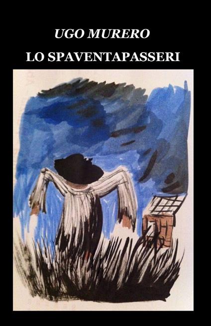 Lo spaventapasseri - Ugo Murero - copertina