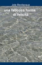 Una faticosa forma di felicità