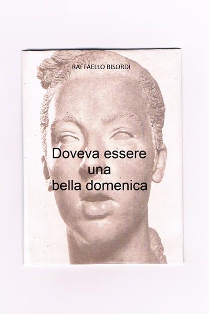 Doveva essere una bella domenica - Raffaello Bisordi - ebook