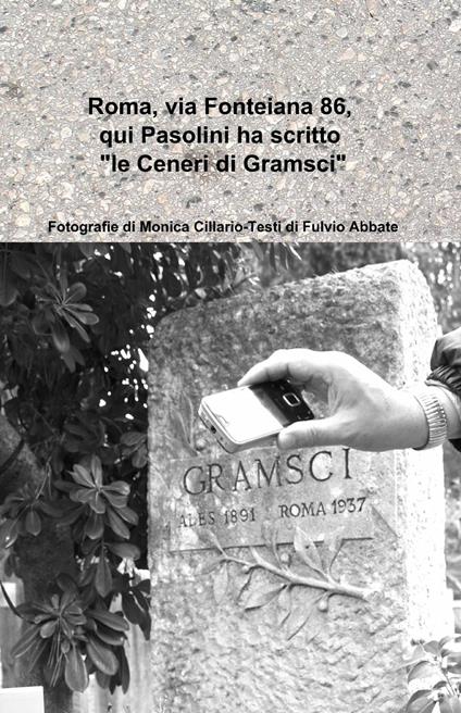 Roma, via Fonteiana 86, qui Pasolini ha scritto - Monica Cillario - copertina