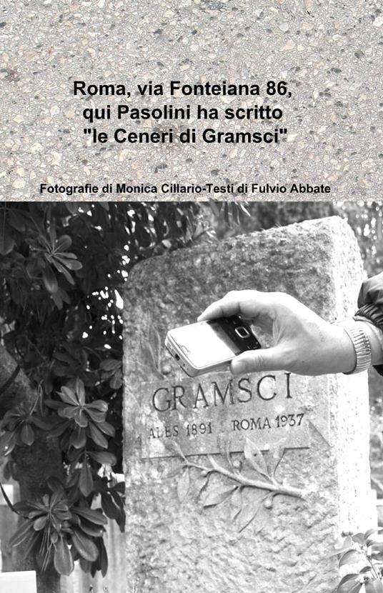 Roma, via Fonteiana 86, qui Pasolini ha scritto - Monica Cillario - copertina