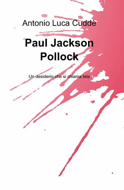 Paul Jackson Pollock - Antonio L. Cuddè - copertina