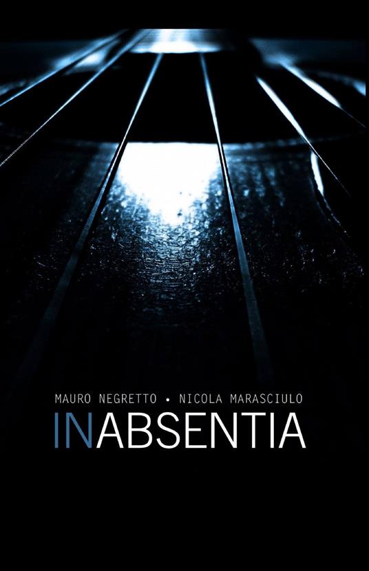 In absentia - Nicola Marasciulo,Mauro Negretto - copertina