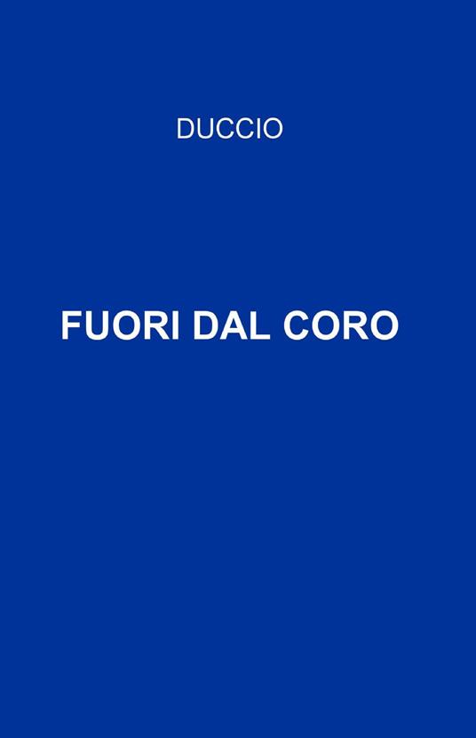 Fuori dal coro - Duccio - copertina