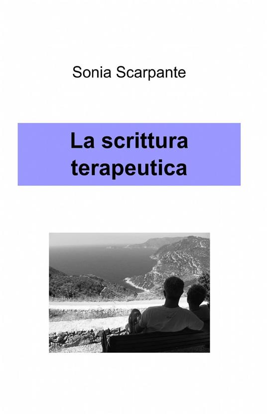 La scrittura terapeutica - Sonia Scarpante - copertina