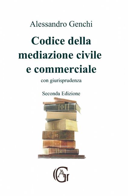 Codice della mediazione civile e commerciale - Alessandro Genchi - copertina