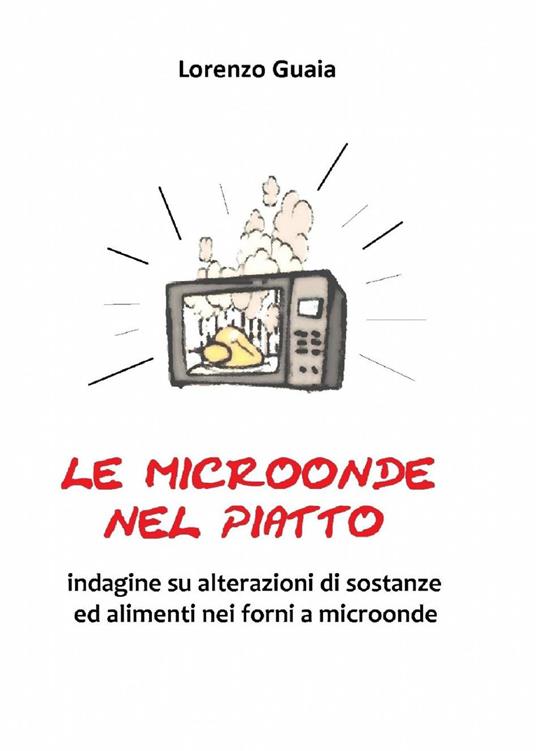Le microonde nel piatto - Lorenzo Guaia - copertina