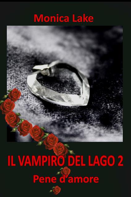 Il vampiro del lago. Vol. 2 - Monica Lake - ebook