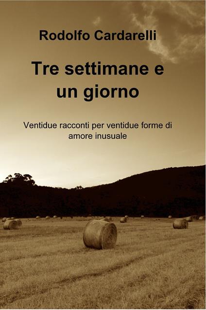 Tre settimane e un giorno - Rodolfo Cardarelli - ebook