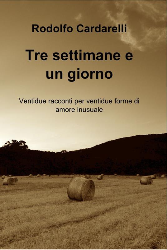 Tre settimane e un giorno - Rodolfo Cardarelli - ebook