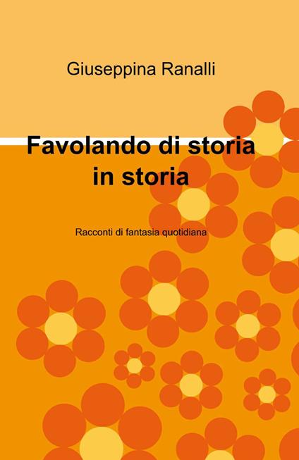Favolando di storia in storia - Giuseppina Ranalli - copertina