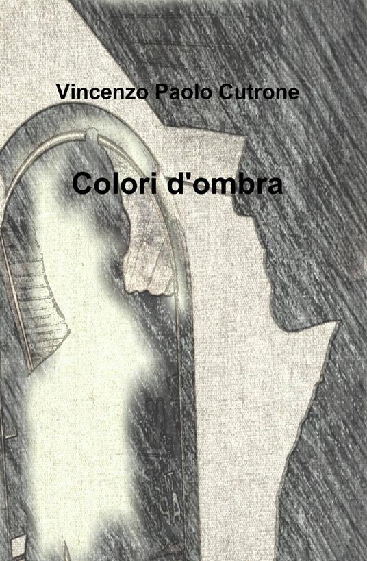 Colori d'ombra - Vincenzo P. Cutrone - copertina