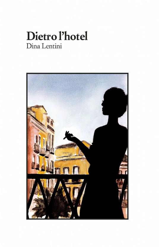 Dietro l'hotel - Dina Lentini - copertina